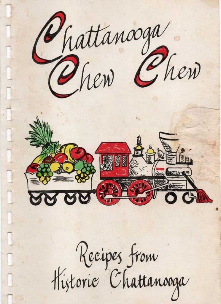 Book cover titled 'Chattanooga Chew Chew' with a drawing of a train carrying fruits and vegetables, and text 'Recipes from Historic Chattanooga'.