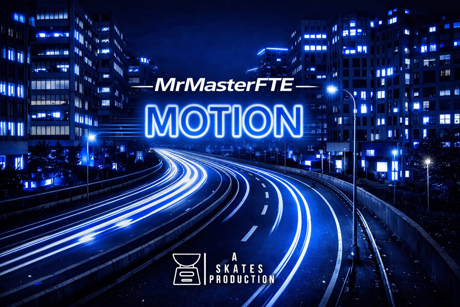 Night cityscape with illuminated buildings and a curved road with light trails, text reads 'MrMasterFTE MOTION' and 'A SKATES PRODUCTION'.