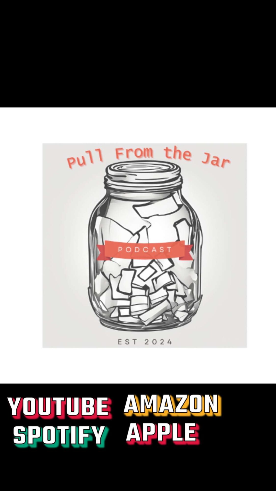 Illustration of a jar filled with crumpled paper, with text 'Pull From the Jar' and 'Podcast' on a red banner, and 'EST 2024' below.
