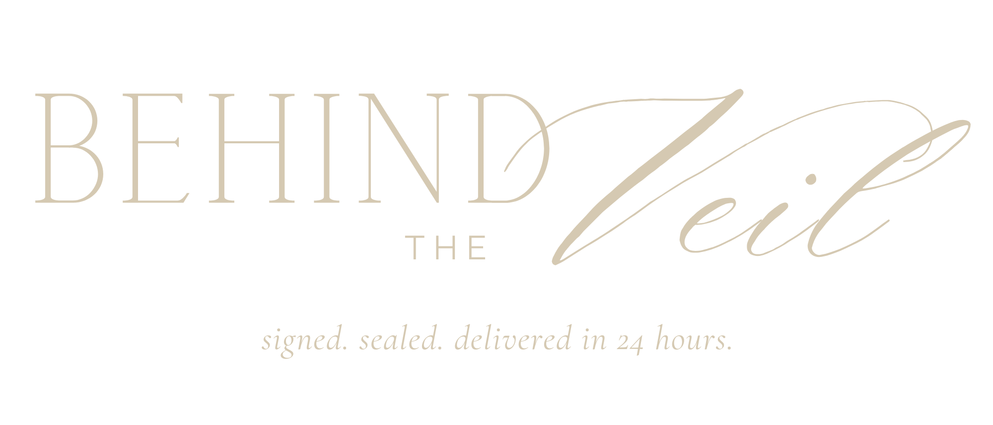 Text reads 'BEHIND THE VEIL signed sealed delivered in 24 hours' on a black background.