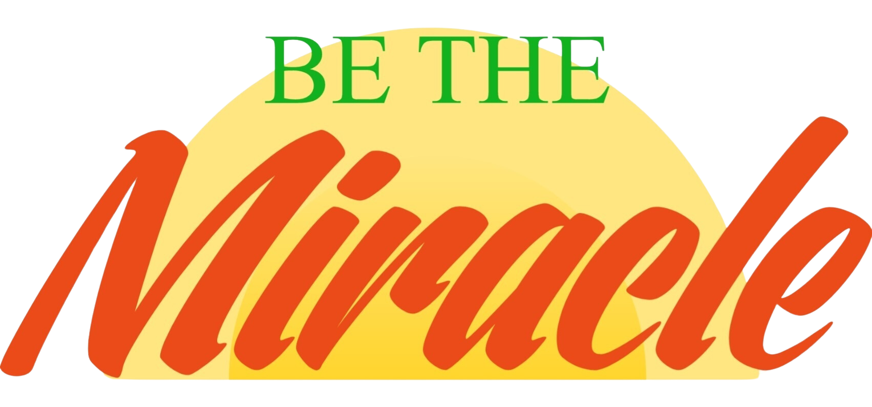 Text reads 'BE THE Miracle' with a yellow sun and black background.