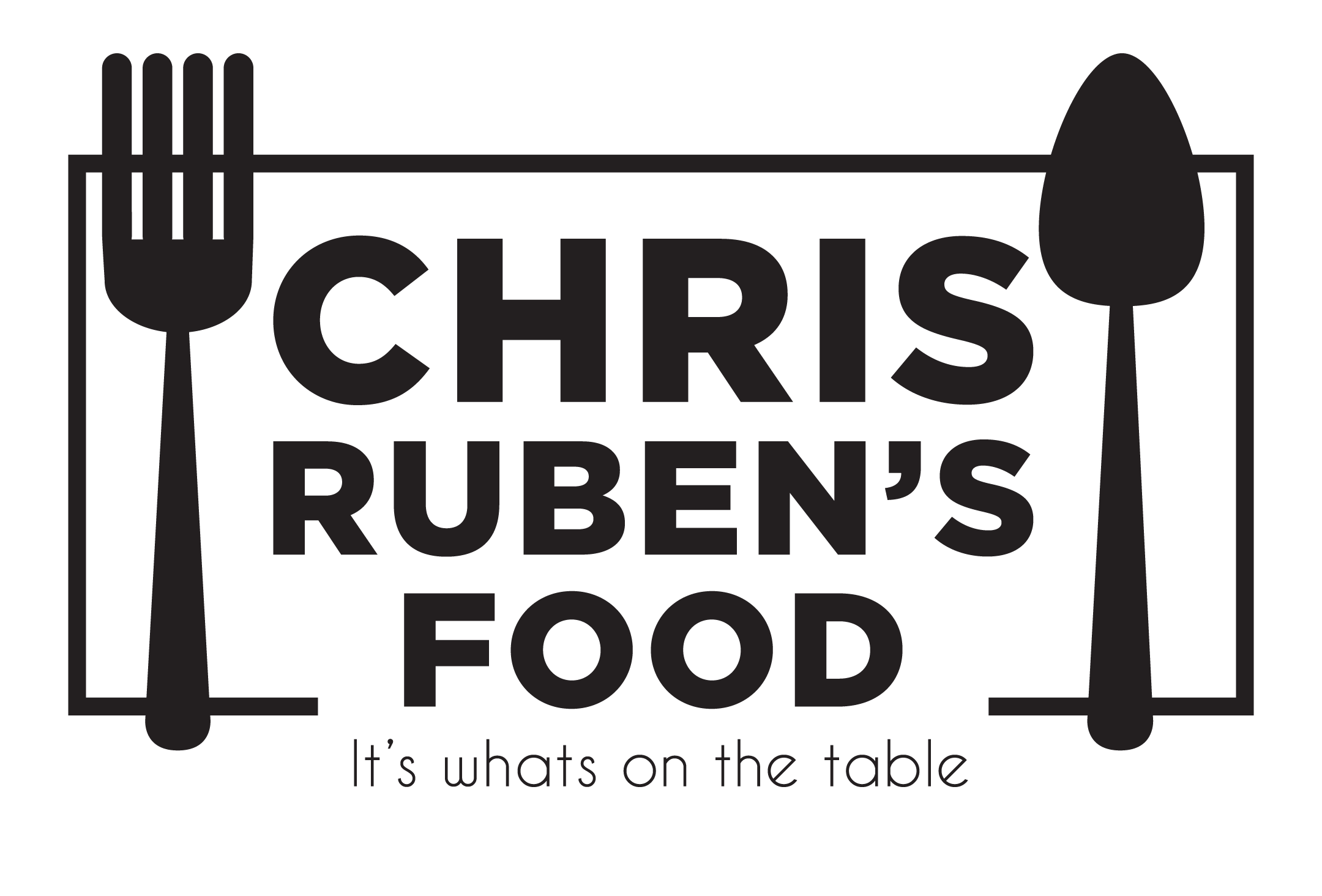 Logo with fork and spoon, text reads 'CHRIS RUBEN'S FOOD', tagline 'It's what's on the table', black background, white text and icons.