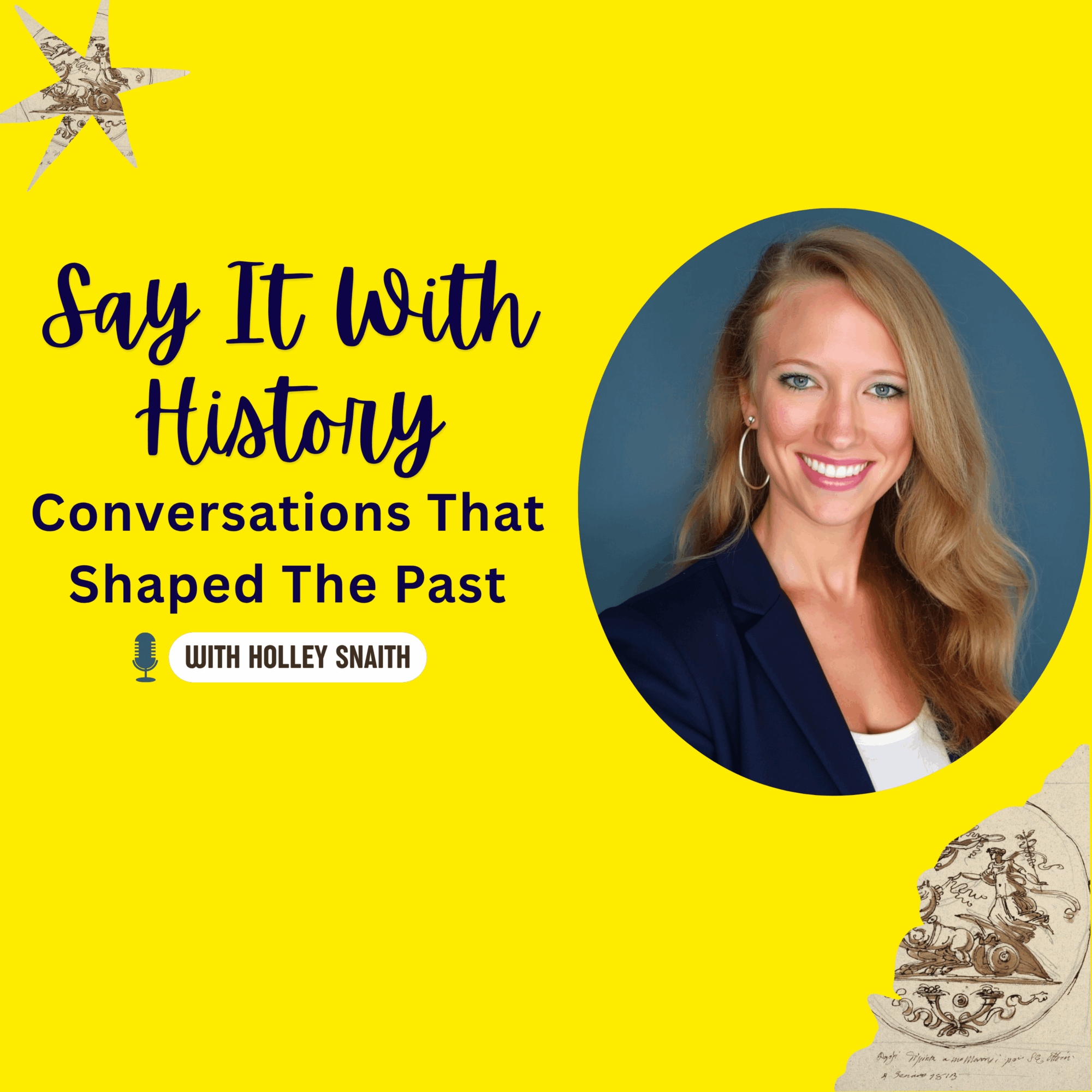 Promotional graphic with a smiling woman in a circular frame, yellow background, and text about history conversations with Holley Snaith.