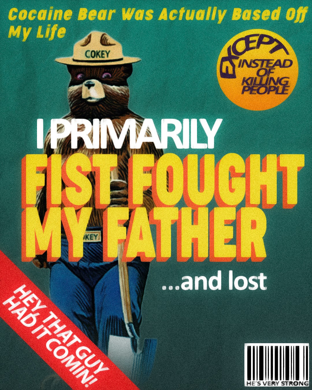A bear wearing a hat labeled 'COKEY' and holding a shovel, with text about fighting father and drug references.